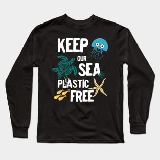 Keep our sea plastic free Long Sleeve T-Shirt